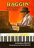 Raggin' : a story about Scott Joplin 著者： Barbara Mitchell