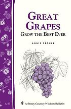 Great grapes : grow the best ever