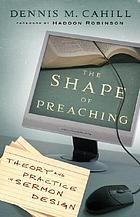 The shape of preaching : theory and practice in sermon design