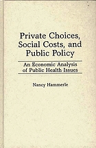 Private choices, social costs, and public policy : an economic analysis of public health issues
