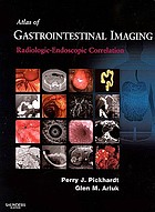 Atlas of gastrointestinal imaging : radiologic-endoscopic correlation