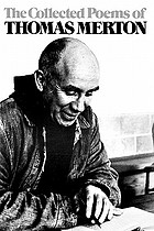 The collected poems of Thomas Merton.