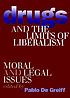 Drugs and the limits of liberalism : moral and legal issues