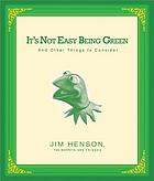 It's not easy being green : and other things to consider