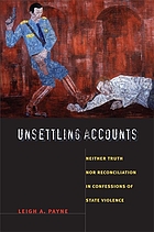 Unsettling accounts : neither truth nor reconciliation in confessions of state violence