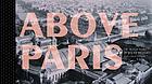 Above Paris : the aerial survey of Roger Henrard