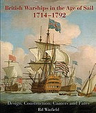 British warships in the age of sail, 1714-1792 : design, construction, careers and fates