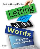 Letting go of the words : writing Web content that works