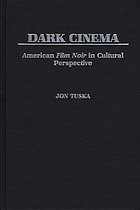 Dark cinema : American film noir in cultural perspective