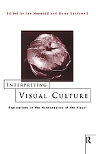 Interpreting visual culture : explorations in the hermeneutics of the visual
