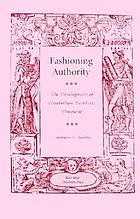 Fashioning authority : the development of Elizabethan novelistic discourse