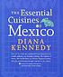 The essential cuisines of Mexico de Diana Kennedy