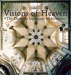 Visions of heaven : the dome in European architecture