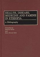 Health, disease, medicine, and famine in Ethiopia : a bibliography