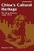 China's cultural heritage : the Qing dynasty, 1644-1912