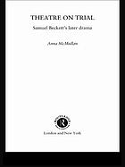 Theatre on trial : Samuel Beckett's later drama