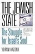 The Jewish state : the struggle for Israel's soul