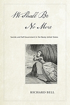 We shall be no more : suicide and self-government in the newly United States