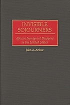 Invisible sojourners : African immigrant diaspora in the United States