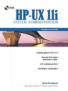 HP-UX 11i system administration handbook and toolkit : Includes index