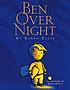 Ben over night by  Sarah Ellis 