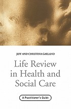 Life review in health and social care : a practitioner's guide