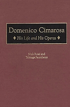 Domenico Cimarosa : his life and his operas