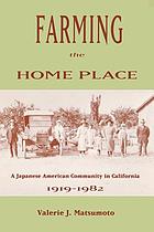 Farming the home place : a Japanese American community in California, 1919-1982