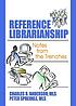 Reference librarianship : notes from the trenches