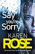 Say You're Sorry (The Sacramento Series Book 1) by Karen Rose