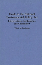 Guide to the National Environmental Policy Act : interpretations, applications, and compliance