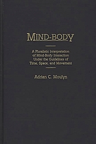 Mind-body : a pluralistic interpretation of mind-body interaction under the guidelines of time, space, and movement