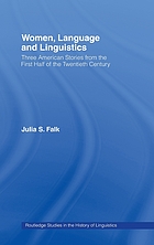 Women, language, and linguistics : three American stories from the first half of the twentieth century