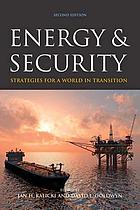 Energy and security : toward a new foreign policy strategy