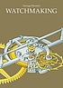 Watchmaking by  George Daniels 