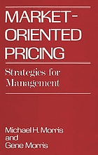 Market-oriented pricing : strategies for management