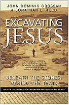 Excavating Jesus : beneath the stones, behind the texts