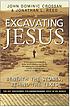 Excavating Jesus : beneath the stones, behind the texts