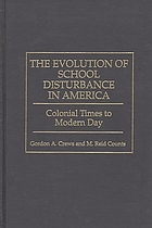The evolution of school disturbance in America : colonial times to modern day
