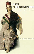 Los Tucsonenses : the Mexican community in Tucson, 1854-1941