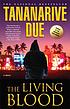 The living blood : a novel by  Tananarive Due 
