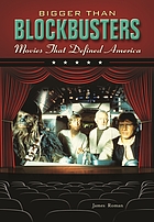 Bigger than blockbusters : movies that defined America