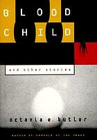 Bloodchild : novellas and stories