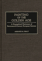 Painting of the Golden Age : a biographical dictionary of seventeenth-century European painters