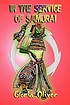 In the service of samurai 著者：  Gloria Oliver 