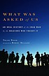 What was asked of us : an oral history of the... por Trish Wood