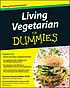 Living vegetarian for dummies by  Suzanne Havala Hobbs 