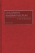 Children's imaginative play : a visit to wonderland