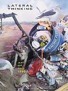 Lateral thinking : art of the 1990s