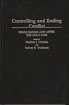 Controlling and ending conflict : issues before and after the Cold War
